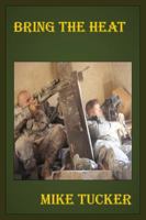 Bring the Heat: Death to the Taliban & Al Qaeda 1432745042 Book Cover