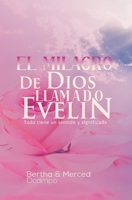 El milagro de dios llamado Evelin : Todo tiene un sentido y significado B09BT5TFGR Book Cover