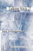 Talking Stick Volume 27 : New Arrangements 1928690378 Book Cover