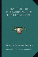 Egypt of the Pharaohs and of the Khediv� 1023510146 Book Cover
