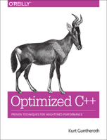 Optimized C++: Proven Techniques for Heightened Performance 1491922060 Book Cover