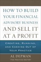 How to Build Your Financial Advisory Business and Sell It at a Profit 0071621571 Book Cover
