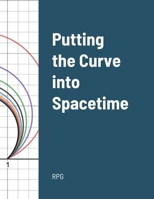 Putting the Curve into Spacetime 1794762736 Book Cover