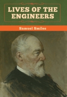 Lives of the Engineers 1544644736 Book Cover