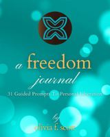 A Freedom Journal: 31 Guided Prompts To Personal Liberation 0578957515 Book Cover