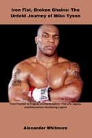 Iron Fist, Broken Chains: The Untold Journey of Mike Tyson B0F6VGHDYG Book Cover