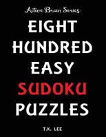 800 Easy Sudoku Puzzles to Keep Your Brain Active for Hours: Active Brain Series Book 1943828288 Book Cover