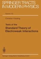 Tests of the Standard Theory of Electroweak Interactions (Springer tracts in modern physics) 366215126X Book Cover