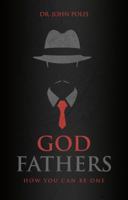 God Fathers : How We Can Be One 1733158049 Book Cover