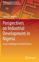 Perspectives on Industrial Development in Nigeria: Issues, Challenges and Hard Choices 3030843742 Book Cover