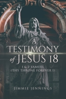 A Testimony of Jesus 18: 1 and 2 Samuel 1976294428 Book Cover