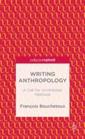 Writing Anthropology: A Call for Uninhibited Methods 1137404167 Book Cover