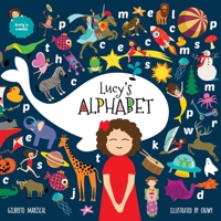El abecedario de Lucía : (Lucy´s Alphabet) Un libro ilustrado para niños sobre las letras y el abecedario 1726855996 Book Cover