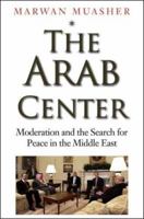 The Arab Center: The Promise of Moderation 0300123000 Book Cover