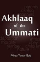 Akhlaaq of the Ummati 1482571102 Book Cover