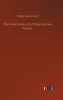 The Adventures of a Three-Guinea Watch 9354753736 Book Cover