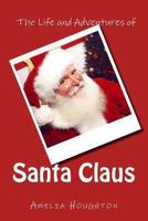 The Life and Adventures of Santa Claus 1482036371 Book Cover