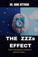 THE ZZZs EFFECT: Tips To Unlocking The Secrets Of Peaceful Nights B0CJSXLGF4 Book Cover