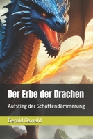 Der Erbe der Drachen: Aufstieg der Schattendämmerung (Die Drachenkriege) (German Edition) B0DYDVRWTX Book Cover