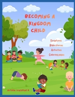 Becoming a Kingdom Child B0G64VMH6X Book Cover