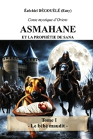 Asmahane et la prophétie de Sana: Le bébé maudit 2959822900 Book Cover