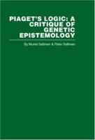 Piaget's Logic: A Critique of Genetic Epistemology 041540231X Book Cover