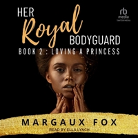 Her Royal Bodyguard Book 2: Loving a Princess B0FC6NZC4Y Book Cover
