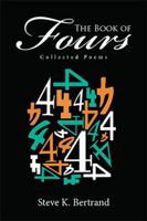 The Book of Fours: Collected Poems 1524590347 Book Cover