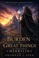The Burden of Great things: The Untold Story of Merrylin | From the Harmonya Chronicles Universe B0H6FJ5GJJ Book Cover