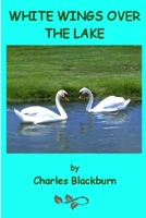 White Wings Over The Lake 132663724X Book Cover