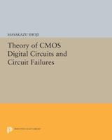 Theory of Cmos Digital Circuits and Circuit Failures 0691603014 Book Cover