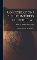 Considérations Sur Les Intérêts Du Tiers-état: Adressées Au Peuple Des Provinces... B0BNZX5758 Book Cover