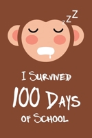 I Survived 100 Days Of School : Journal and Notebook for Teachers and Kids Students, Happy 100th Day of School: Funny Journal and Notebook for Teachers and Kids Students 165654895X Book Cover