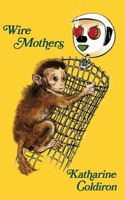 Wire Mothers 1952600448 Book Cover