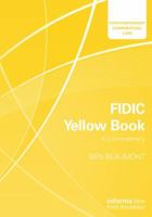 FIDIC Yellow Book: A Commentary 1138052310 Book Cover