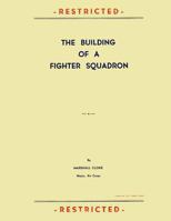 The Building of a Fighter Squadron 147768252X Book Cover