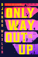 The Only Way Out Is Up 031639260X Book Cover