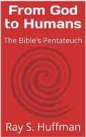 From God to Humans: The Bible's Pentateuch 1732809607 Book Cover