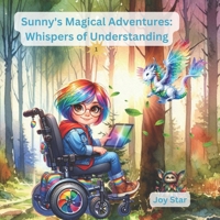 Sunny's Magical Adventures: Whispers of Understanding B0DK3J7VC5 Book Cover