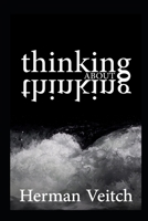 Thinking about Thinking: An Introduction to Observing your own mind 1973582589 Book Cover