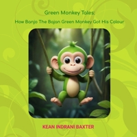 How Banjo The Bajan Green Monkey Got His Colour (Green Monkey Tales) 1964012333 Book Cover