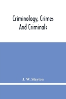 Criminology, Crimes And Criminals: And, The United States Constitution: A Class Document 9354449069 Book Cover