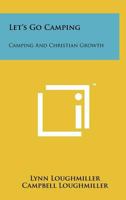 Let's Go Camping: Camping and Christian Growth 1258184087 Book Cover