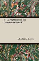 If: A Nightmare In The Conditional Mood 1164083988 Book Cover