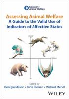 Assessing Animal Welfare: A Guide to Valid Use of Indicators of Affective States (UFAW Animal Welfare) 1394182198 Book Cover