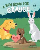 A New Home for Grayce 1939696925 Book Cover