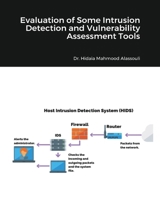 Evaluation of Some Intrusion Detection and Vulnerability Assessment Tools 1715543106 Book Cover