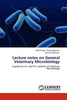 Lecture notes on General Veterinary Microbiology: A guide to U.G. and P.G. students of Veterinary Microbiology 384849776X Book Cover
