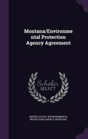 Montana/Environmental Protection Agency Agreement 1342279794 Book Cover