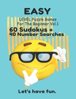 EASY LEVEL Puzzle Games For The Beginner Vol.1 - 60 Sudokus + 40 Number Searches B08VCN6GWG Book Cover